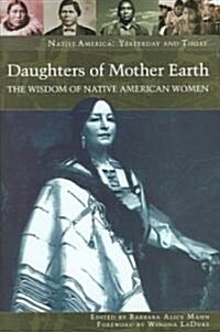 Daughters of Mother Earth: The Wisdom of Native American Women (Hardcover)