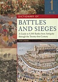 Dictionary of Battles and Sieges: A Guide to 8,500 Battles from Antiquity Through the Twenty-First Century [3 Volumes] (Hardcover)