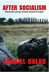 After Socialism : Reconstructing Critical Social Thought (Paperback)