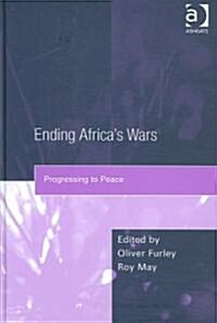 Ending Africas Wars : Progressing to Peace (Hardcover, New ed)