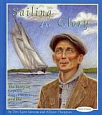 Sailing for Glory: The Story of Captain Angus Walters and the Bluenose (Hardcover)