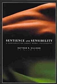 Sentience and Sensibility: A Conversation about Moral Philosophy (Hardcover)