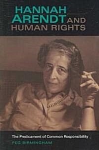 Hannah Arendt & Human Rights: The Predicament of Common Responsibility (Paperback)