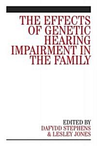 The Effects of Genetic Hearing Impairment in the Family (Paperback)