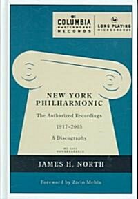 New York Philharmonic: The Authorized Recordings, 1917-2005 (Hardcover)