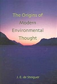 The Origins of Modern Environmental Thought: (Paperback)