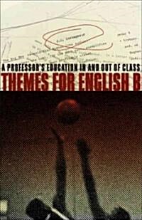 Themes for English B: A Professors Education in and Out of Class (Hardcover)