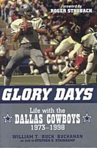 Glory Days: Life with the Dallas Cowboys, 1973-1998 (Hardcover)