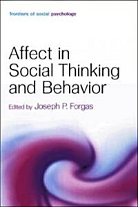 Affect in Social Thinking And Behavior (Hardcover, 1st)