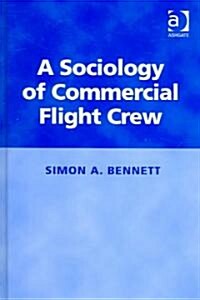 A Sociology of Commercial Flight Crew (Hardcover)