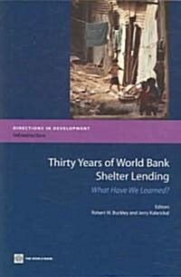 Thirty Years of World Bank Shelter Lending: What Have We Learned? (Paperback)