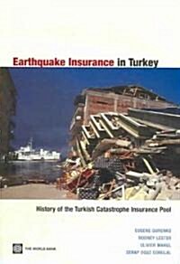 Earthquake Insurance in Turkey: History of the Turkish Catastrophe Insurance Pool (Paperback)