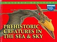 Prehistoric Creatures in the Sea and Sky (Library Binding)