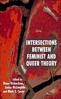 Intersections Between Feminist And Queer Theory (Hardcover)