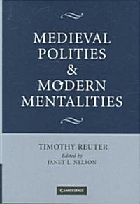 Medieval Polities and Modern Mentalities (Hardcover)