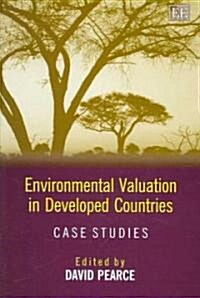 Environmental Valuation in Developed Countries : Case Studies (Hardcover)