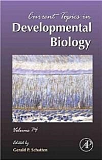 Current Topics in Developmental Biology: Volume 74 (Hardcover)