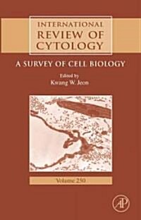 International Review of Cytology: A Survey of Cell Biology Volume 250 (Hardcover)