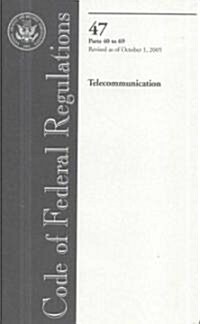 Code of Federal Regulations, Title 47: Parts 40-69 (Telecommunications) (Paperback, 1st)