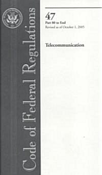 Code of Federal Regulations, Title 47: Parts 80-End (Telecommunications) (Paperback, 1st)