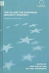 The EU and the European Security Strategy : Forging a Global Europe (Hardcover)