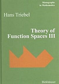 Theory of Function Spaces III (Hardcover, 2006)