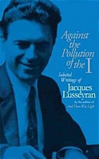 Against the Pollution of the I (Paperback)