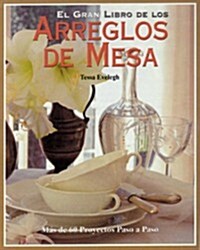 La Gran Enciclopedia De Arreglos De Mesa/ Table Settings (Hardcover, BOX, Translation)