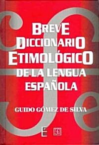 Breve Diccionario Etimologico De La Lengua/brief Dictionary Etymological of the Language (Hardcover)