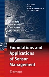 Foundations and Applications of Sensor Management (Hardcover)