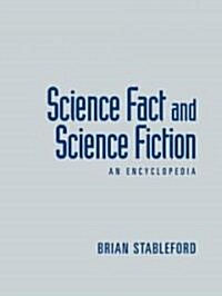 Science Fact and Science Fiction : An Encyclopedia (Hardcover)