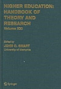 Higher Education: Handbook of Theory and Research (Hardcover, 2006)