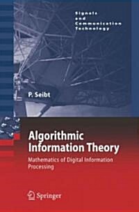 Algorithmic Information Theory: Mathematics of Digital Information Processing (Hardcover)