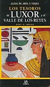 Los Tesoros De Luxor/ the Treasures of Luxor and the Valley of the Kings (Paperback, Translation)