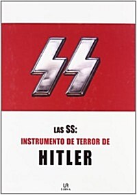 Las SS, Instrumento de terror de Hitler / The SS, Hitlers Instrument of Terror (Hardcover, Translation)
