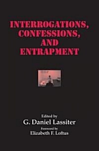 Interrogations, Confessions, and Entrapment (Paperback, 2004)