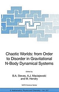 Chaotic Worlds: From Order to Disorder in Gravitational N-Body Dynamical Systems (Paperback, 2006)