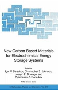 New Carbon Based Materials for Electrochemical Energy Storage Systems: Batteries, Supercapacitors and Fuel Cells (Paperback, 2006)