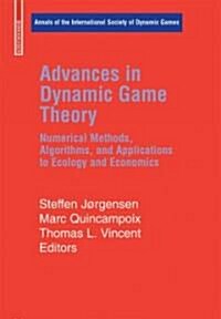 Advances in Dynamic Game Theory: Numerical Methods, Algorithms, and Applications to Ecology and Economics (Hardcover, 2007)