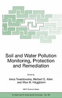 Soil and Water Pollution Monitoring, Protection and Remediation (Hardcover, 2006)