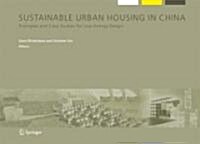 Sustainable Urban Housing in China: Principles and Case Studies for Low-Energy Design (Hardcover, 2006)