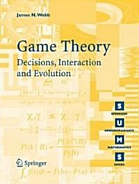 Game Theory : Decisions, Interaction and Evolution (Paperback)