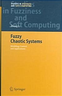 Fuzzy Chaotic Systems: Modeling, Control, and Applications (Hardcover, 2006)