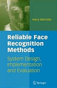 Reliable Face Recognition Methods: System Design, Implementation and Evaluation (Hardcover)
