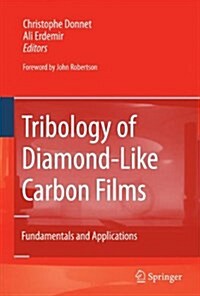 Tribology of Diamond-Like Carbon Films: Fundamentals and Applications (Hardcover)