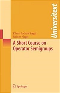 A Short Course on Operator Semigroups (Hardcover)