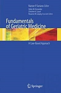 Tpndamentals of Geriatric Medicine: A Case-Based Approach (Paperback)