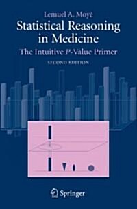 Statistical Reasoning in Medicine: The Intuitive P-Value Primer (Paperback, 2)