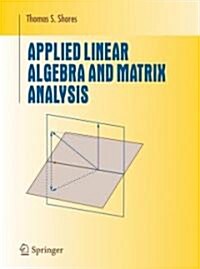 Applied Linear Algebra and Matrix Analysis (Hardcover, 2007)