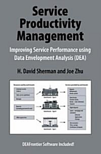 Service Productivity Management: Improving Service Performance Using Data Envelopment Analysis (DEA) (Hardcover)